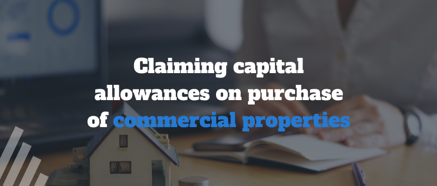 Claiming Capital Allowances on purchase of commercial propertiesr